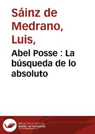 Portada:Abel Posse : La búsqueda de lo absoluto / Luis Sáinz de Medrano Arce
