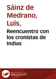 Portada:Reencuentro con los cronistas de Indias / Luis Sáinz de Medrano Arce