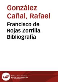 Portada:Francisco de Rojas Zorrilla. Bibliografía / Rafael González Cañal