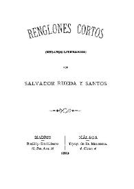 Renglones cortos : (ensayos literarios) / por Salvador Rueda y Santos