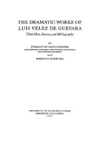 Portada:The Dramatic Works of Luis Vélez de Guevara. Their Plots, Sources and Bibliography / by Forrest Eugene Spencer and Rudolph Schevill