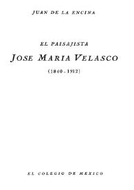 Portada:El paisajista José María Velasco (1840-1912) / Juan de la Encina