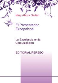 Portada:El presentador excepcional : la excelencia en la comunicación / Nery Alexis Gaitán
