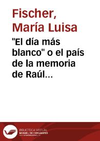 Portada:\"El día más blanco\" o el país de la memoria de Raúl Zurita / María Luisa Fischer