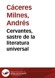 Portada:Cervantes, sastre de la literatura universal / Andrés Cáceres Milnes