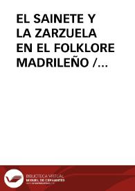 Portada:EL SAINETE Y LA ZARZUELA EN EL FOLKLORE MADRILEÑO / Lera De Isla, Angel