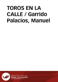 Portada:TOROS EN LA CALLE / Garrido Palacios, Manuel