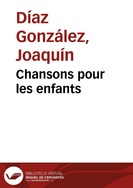 Portada:Chansons pour les enfants / interpretación y arreglos, Joaquín Díaz