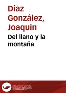 Portada:Del llano y la montaña / [tradicionales] ; arreglos y adaptación, Joaquín Díaz