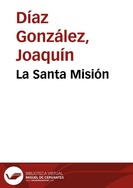 Portada:La Santa Misión / arreglos y adaptación, Joaquín Díaz y Javier Coble