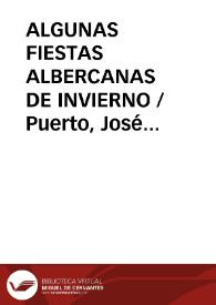 Portada:ALGUNAS FIESTAS ALBERCANAS DE INVIERNO / Puerto, José Luis