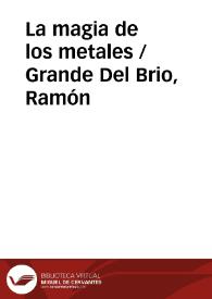 Portada:La magia de los metales / Grande Del Brio, Ramón