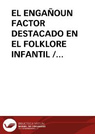 Portada:EL ENGAÑOUN FACTOR DESTACADO EN EL FOLKLORE INFANTIL / Rodriguez Pastor, Juan