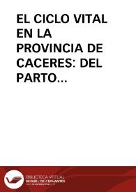 Portada:EL CICLO VITAL EN LA PROVINCIA DE CACERES: DEL PARTO AL PRIMER VAGIDO / Dominguez Moreno, José María