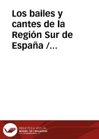 Portada:Los bailes y cantes de la Región Sur de España / Echevarria Bravo, Pedro
