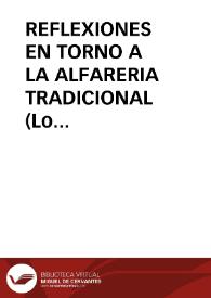 Portada:REFLEXIONES EN TORNO A LA ALFARERIA TRADICIONAL (Lo que no es tradición es plagio) / Anta Felez, José Luis