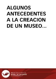 Portada:ALGUNOS ANTECEDENTES A LA CREACION DE UN MUSEO ETNOGRAFICO / Vierna Garcia, Fernando de
