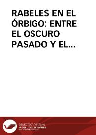 Portada:RABELES EN EL ÓRBIGO: ENTRE EL OSCURO PASADO Y EL GOZOSO PRESENTE / Junquera Rubio, Carlos