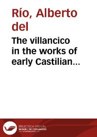 Portada:The villancico in the works of early Castilian playwrights (with a note on the function and performance of the musical parts) / Alberto del Río