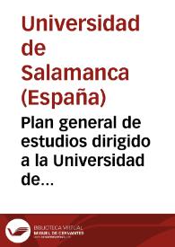 Portada:Plan general de estudios dirigido a la Universidad de Salamanca por el Real, Supremo Consejo de Castilla ...