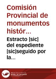 Portada:Estracto [sic] del espediente [sic]seguido por la Comisión Provincial de Monumentos Históricos y Artísticos de Salamanca, a fin de encontrar y exhumar los restos mortales del Maestro Fray Luis de León : publícase por acuerdo de la misma