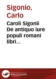 Portada:Caroli Sigonii De antiquo iure populi romani libri undecim ... :