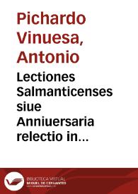 Portada:Lectiones Salmanticenses siue Anniuersaria relectio in L. Gallus XXIX cum suis 2[parágrafo] D. de liberis et posthumis