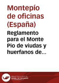 Portada:Reglamento para el Monte Pio de viudas y huerfanos de los empleados en las secretarias de los Consejos y en otras reales oficinas dentro y fuera de la Corte