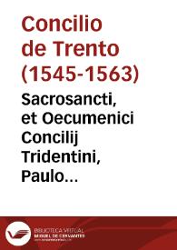 Portada:Sacrosancti, et Oecumenici Concilij Tridentini, Paulo III, Iulio III, et Pio IIII Pontificib. Maximis, celebrati, canones, et decreta