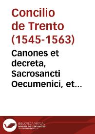 Portada:Canones et decreta, Sacrosancti Oecumenici, et generalis Concilij Tridentini sub Paulo III, Iulio III, Pio IIII Pontificibus Max.