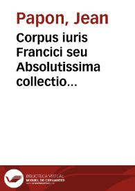 Portada:Corpus iuris Francici seu Absolutissima collectio arrestorum siue Rerum in Supremis Franciae Tribunalibus et Parlamentis iudicatarum
