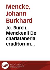 Portada:Jo. Burch. Menckenii De charlataneria eruditorum declamationes duae :