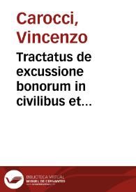 Portada:Tractatus de excussione bonorum in civilibus et criminalibus causis Vincentij Carocij, I.C. Tudertini praeclarissimi