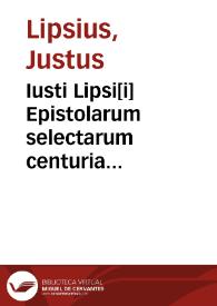 Portada:Iusti Lipsi[i] Epistolarum selectarum centuria singularis ad Italos et Hispanos, quíve in iis locis