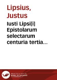 Portada:Iusti Lipsi[i] Epistolarum selectarum centuria tertia miscellanea