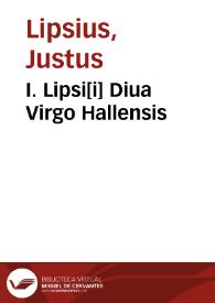 Portada:I. Lipsi[i] Diua Virgo Hallensis