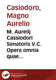 Portada:M. Aurelij Cassiodori Senatoris V.C. Opera omnia quae extant, ex fide manus[cripti]s auctiora et locupletiora, collatis etiam exemplaribus tam veteribus quàm recèns excusis