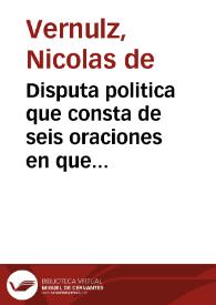 Portada:Disputa politica que consta de seis oraciones en que se trata como se ha de hazer la guerra felizmente