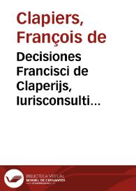 Portada:Decisiones Francisci de Claperijs, Iurisconsulti clarissimi