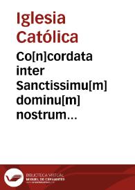 Portada:Co[n]cordata inter Sanctissimu[m] dominu[m] nostrum Papam Leonem decimum et Christianissimum dominum nostrum Regem Franciscum huius nominis primu[m] in suprema Parlamenti curia Parisius vigesimasecu[n]da me[n]sis Martij, anno domini millesimo quinge[n]tesimo decimoseptimo ac deinde Tholose, Burdegale, Rothomagi, Diuione et Gratianopoli lecta, publicata [et] registrata recenter et demu[m] mendis omnibus et erratis extersa et ad amussim emu[n]cta titulis nouis [et] quotationib[us] insertis numeris item precipuas operis materias non inuenuste distinguentibus illustrata