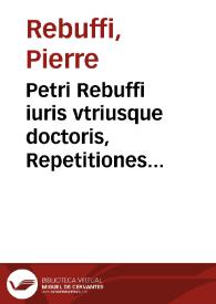 Portada:Petri Rebuffi iuris vtriusque doctoris, Repetitiones variae