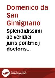 Portada:Splendidissimi ac veridici juris pontificij doctoris d. Dominici de Sancto Geminiano Commentaria propria diligentissime castigata in Decretum