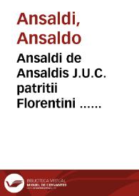 Portada:Ansaldi de Ansaldis J.U.C. patritii Florentini ... Discursus legales de commercio et mercatura