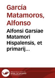 Portada:Alfonsi Garsiae Matamori Hispalensis, et primarij rhetoris Complutensis, De asserenda Hispanorum eruditione