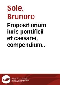 Portada:Propositionum iuris pontificii et caesarei, compendium resolutorium :