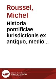 Portada:Historia pontificiae iurisdictionis ex antiquo, medio et nouo vsu :