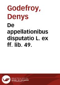 Portada:De appellationibus disputatio L. ex ff. lib. 49.