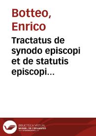 Portada:Tractatus de synodo episcopi et de statutis episcopi synodalibus Henrici de Bottis Bressiani, juris vtriusq[ue] doctoris