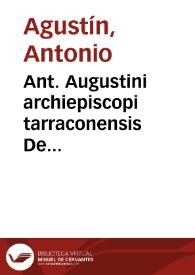 Portada:Ant. Augustini archiepiscopi tarraconensis De emendatione Gratiani dialogorum libri duo. Ad haec Andreae Schotti Oratio in funere Ant. Augustini