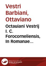 Portada:Octauiani Vestrij I. C. Forocorneliensis, In Romanae Aulae actionem, et iudiciorum mores, eisagogè, idest, introductio ...